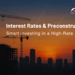 interest rates preconstruction real estate